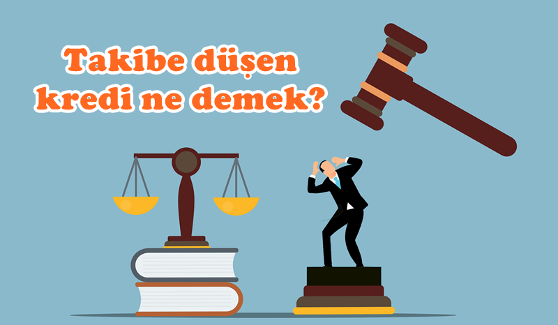 Takibe Düşen Kredi Ne Demek?